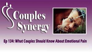 podcast love marriage relationships emotional pain couples synergy